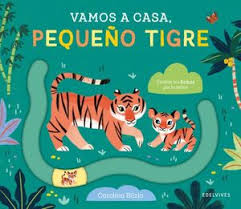 [041987] VAMOS A CASA PEQUEÑO TIGRE | EDELVIVES