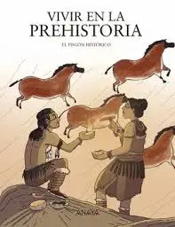 [334553] VIVIR EN LA PREHISTORIA EL FISGON HISTORICO | ANAYA INFANTIL Y JUVENIL