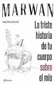 [1005598] TRISTE HISTORIA DE TU CUERPO SOBRE EL MIO, LA | PLANETA