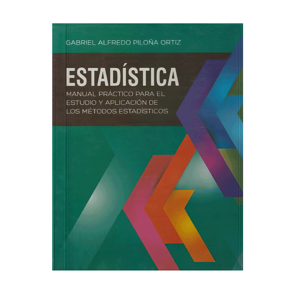 ESTADISTICA MANUAL PRACTICO PARA EL ESTUDIO Y APLICACION DE LOS METODOS ESTADISTICOS | GP EDITORES