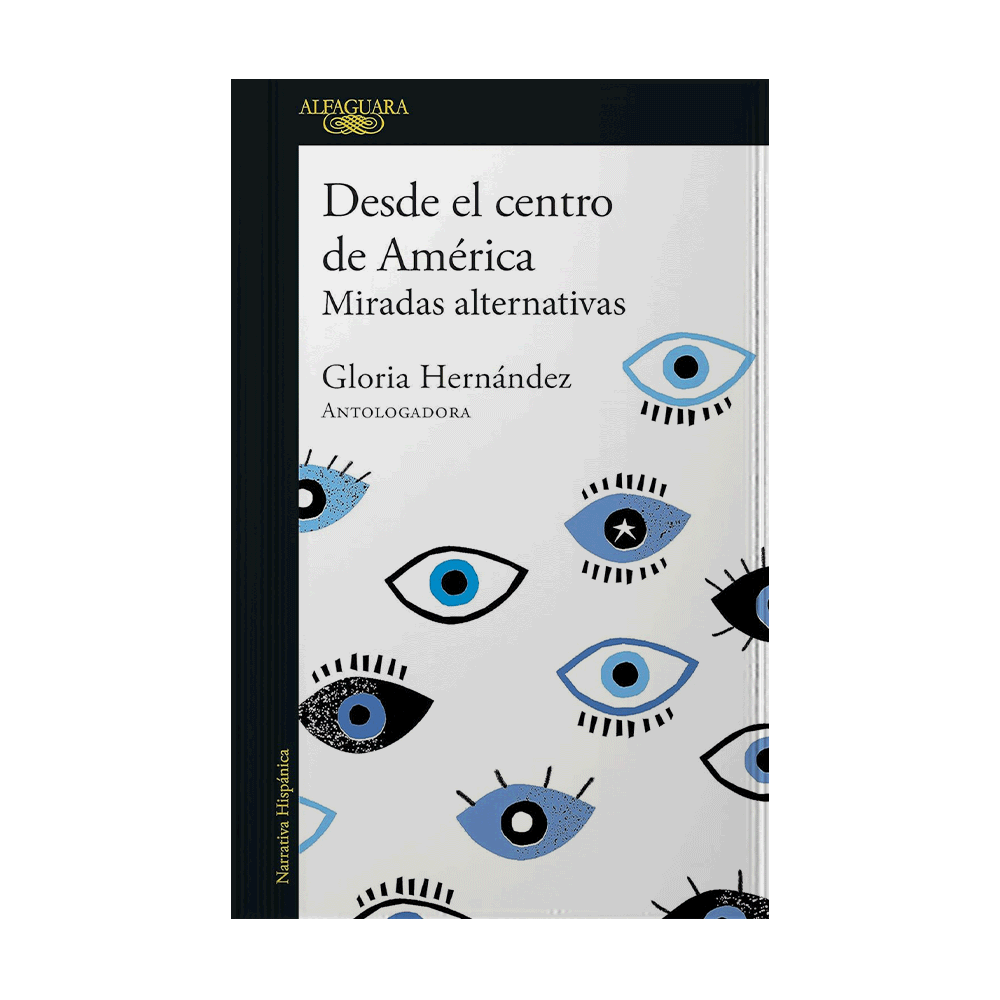 [836012] DESDE EL CENTRO DE AMERICA | ALFAGUARA