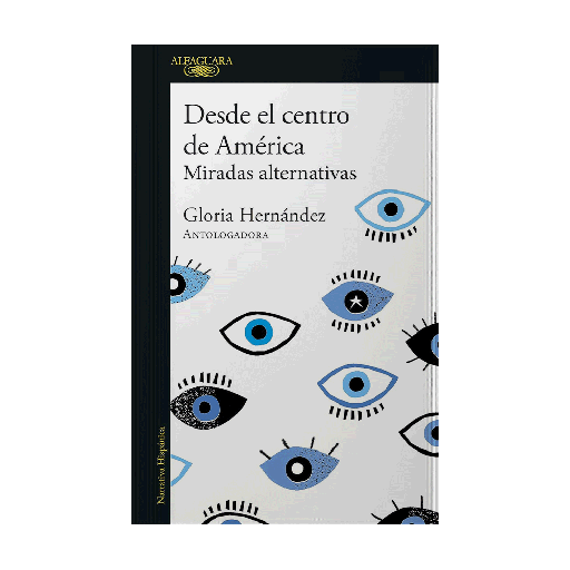 [836012] DESDE EL CENTRO DE AMERICA | ALFAGUARA