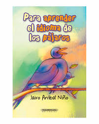 [058271] PARA APRENDER EL IDIOMA DE LOS PAJAROS | PANAMERICANA