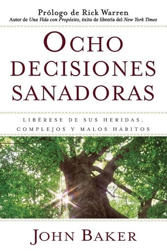[578284] OCHO DECISIONES SANADORAS LIBERESE DE SUS HERIDAS COMPLEJOS Y HABITOS | FREE PRESS