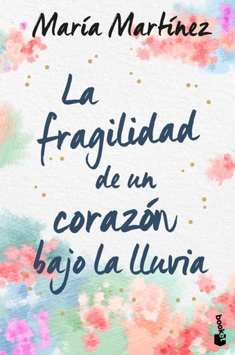 FRAGILIDAD DE UN CORAZON BAJO LA LLUVIA, LA | BOOKET