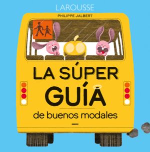 [5318] SUPER GUIA DE BUENOS MODALES, LA | LAROUSSE
