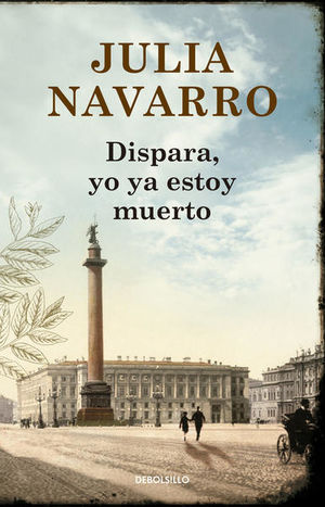 [136716] DISPARA, YO YA ESTOY MUERTO | DEBOLSILLO
