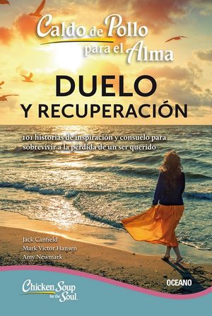 [22639] CALDO DE POLLO PARA EL ALMA: DUELO Y RECUPERACION (TERCERA EDICION) | OCEANO