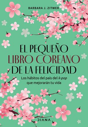 [1009878] PEQUEÑO LIBRO COREANO DE LA FELICIDAD, EL | DIANA