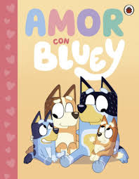 [850629] BLUEY. AMOR DE BLUEY | ALTEA
