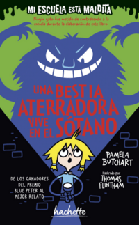 [53877] MI ESCUELA ESTA MALDITA. UNA BESTIA ATERRADORA VIVE EN EL SOTANO | HACHETTE