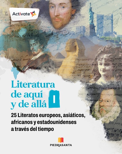 [215043] LITERATURA DE AQUI Y DE ALLA I. 25 LITERATOS EUROPEOS, ASIATICOS, AFRICANOS Y ESTADOUNIDENSES A TRAVES DEL TIEMPO | PIEDRASANTA