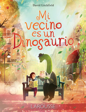 [5416] MI VECINO ES UN DINOSAURIO | LAROUSSE