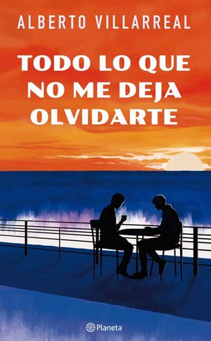 [1009876] TODO LO QUE NO ME DEJA OLVIDARTE                   | PLANETA