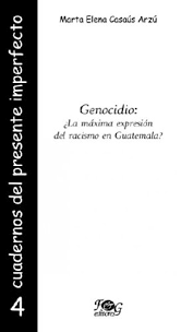 [261743] GENOCIDIO ¿LA MAXIMA EXPRESION DEL RACISMO EN GUATEMALA? #4 | F&G EDITORES