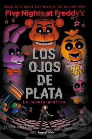 [743473] FIVE NIGHTS AT FREDDY'S. LOS OJOS DE PLATA (NOVELA GRAFICA) | ROCA