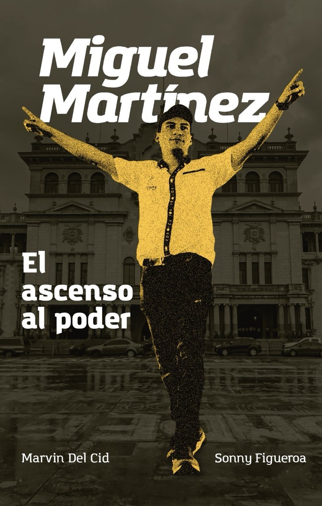 [923251] MIGUEL MARTINEZ: EL ASCENSO AL PODER | EDITOR INDEPENDIENTE