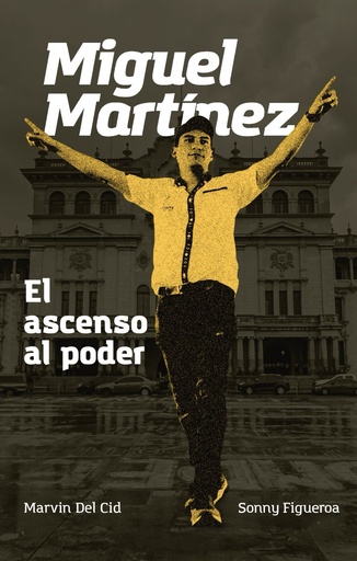 [923251] MIGUEL MARTINEZ: EL ASCENSO AL PODER | EDITOR INDEPENDIENTE