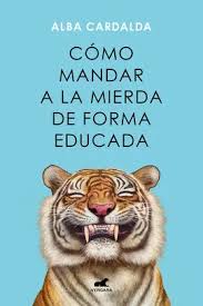 [248541] COMO MANDAR A LA MIERDA DE FORMA EDUCADA | VERGARA