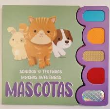 [IN01247766] SONIDOS Y TEXTURAS MUCHAS AVENTURAS - MASCOTAS | LATINBOOKS