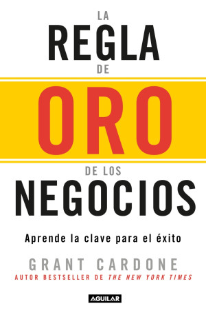 [146500] REGLA DE ORO DE LOS NEGOCIOS, LA | AGUILAR