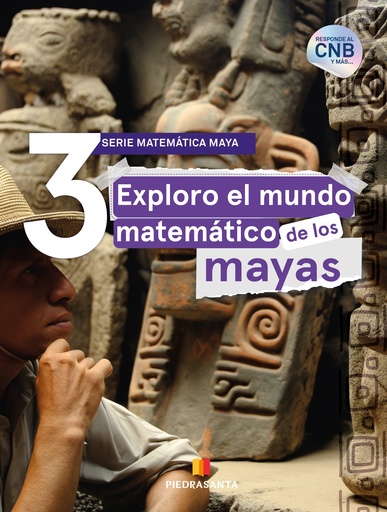 [214985] MATEMATICA MAYA 3. EXPLORO EL MUNDO MATEMATICO DE LOS MAYAS | PIEDRASANTA