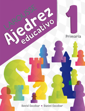 [100447] AJEDREZ EDUCATIVO 1. PRIMARIA | LAROUSSE