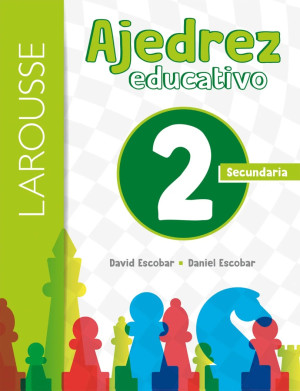 [100460] AJEDREZ EDUCATIVO 2. SECUNDARIA | LAROUSSE