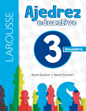 [100461] AJEDREZ EDUCATIVO 3. SECUNDARIA | LAROUSSE