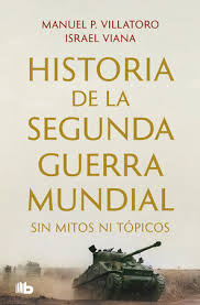 [861595] HISTORIA DE LA SEGUNDA GUERRA MUNDIAL SIN MITOS NI TOPICOS | B DE BOLSILLO