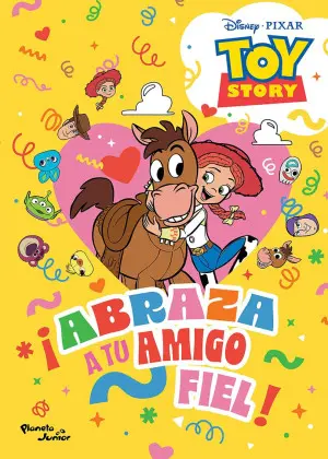 [1202458] TOY STORY. ABRAZA A TU AMIGO FIEL | PLANETA JUNIOR