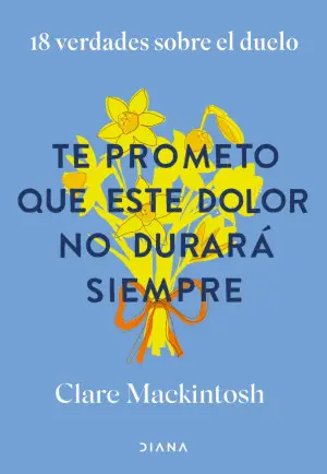 [1302244] TE PROMETO QUE ESTE DOLOR NO DURARA SIEMPRE | DIANA
