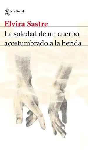 [2002195] SOLEDAD DE UN CUERPO ACOSTUMBRADO A LA HERIDA, LA | SEIX BARRAL