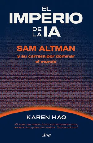 [8902445] IMPERIO DE LA IA, EL. SAM ALTMAN Y SU CARRERA POR DOMINAR EL MUNDO | ARIEL