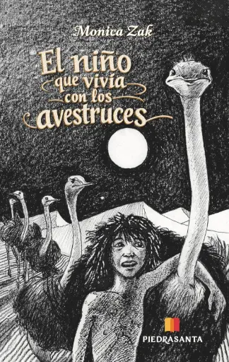 [215517] NIÑO QUE VIVIA CON LOS AVESTRUCES, EL (NVA EDICION) | PIEDRASANTA
