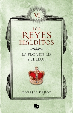 [BB4006C] FLOR DE LIS Y EL LEON (REYES MALDITOS 6) | B DE BOLSILLO