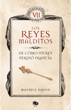 [BB4009B] DE COMO UN REY PERDIO (REYES MALDITOS 7) | B DE BOLSILLO