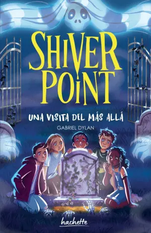 [250646] SHIVER POINT | UNA VISITA DEL MAS ALLA | HACHETTE JUNIOR