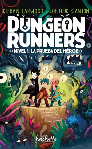 [5447] DUNGEON RUNNERS NIVEL 1. LA PRUEBA DEL HEROE | HACHETTE