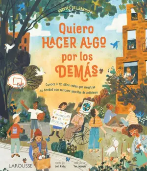 [5562] AGENTES DEL CAMBIO. QUIERO HACER ALGO POR LOS DEMAS | LAROUSSE