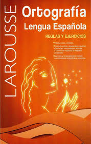 [1800] ORTOGRAFIA LENGUA ESPAÑOLA REGLAS Y EJERCICIOS | LAROUSSE
