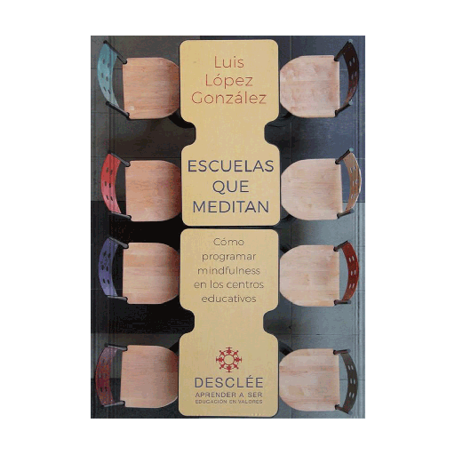 [15594] ESCUELAS QUE MEDITAN COMO PROGRAMAR MINDFULNESS EN LOS CENTROS EDUCATIVOS | DESCLEE