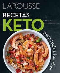 [1865] RECETAS KETO PARA TODOS LOS DIAS | LAROUSSE