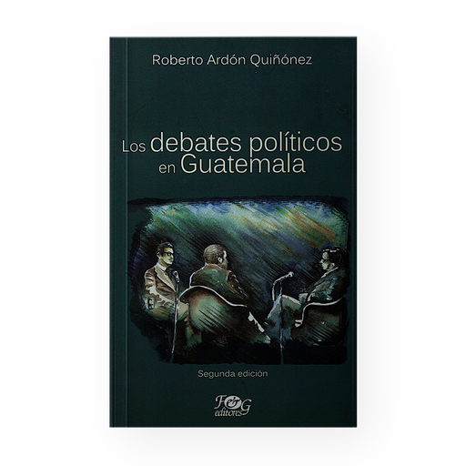[12015] DEBATES POLITICOS DE GUATEMALA, LOS | F&G EDITORES