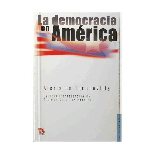 [12989] DEMOCRACIA EN AMERICA, LA | FONDO DE CULTURA ECONOMICA