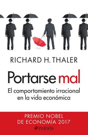 [2812418] PORTARSE MAL EL COMPORTAMIENTO IRRACIONAL EN LA VIDA ECONOMICA | PAIDOS