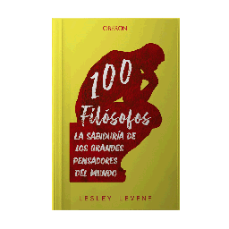 100 FILOSOFOS LA SABIDURIA DE LOS GRANDES PENSADORES DEL MUNDO | ANAYA MULTIMEDIA