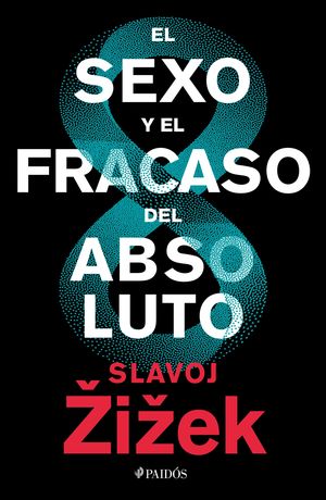[2813000] SEXO Y EL FRACASO ABSOLUTO, EL | PAIDOS
