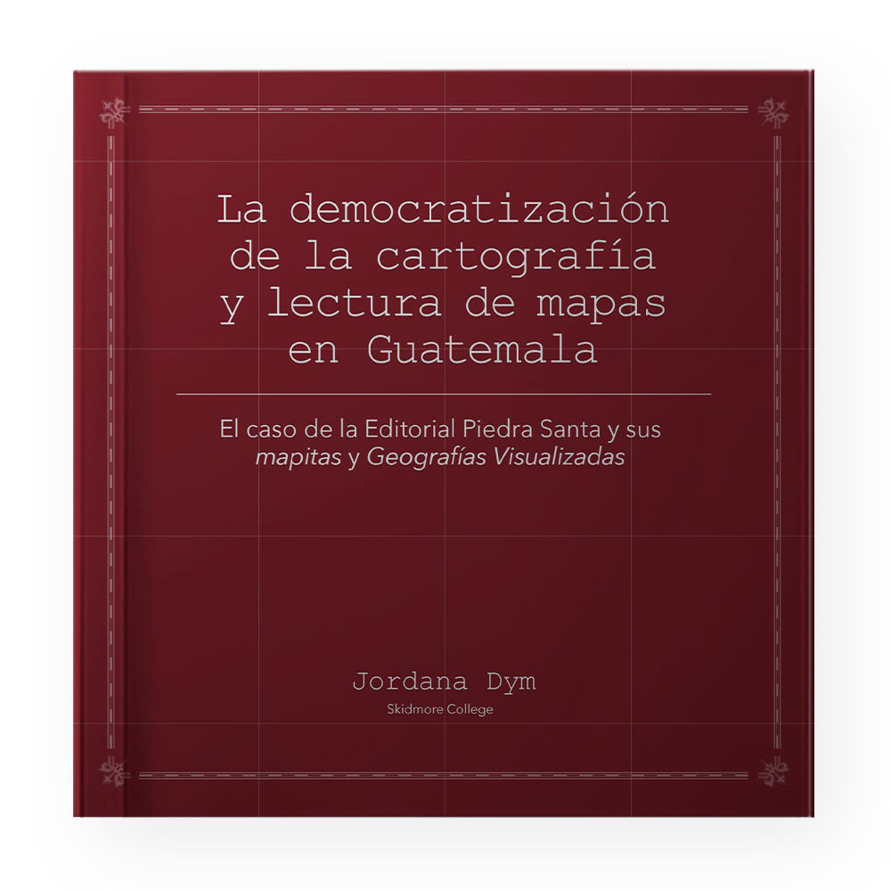 [52340] DEMOCRATIZACION DE LA CARTOGRAFIA Y LECTURA DE MAPAS EN GUATEMALA, LA | PIEDRASANTA