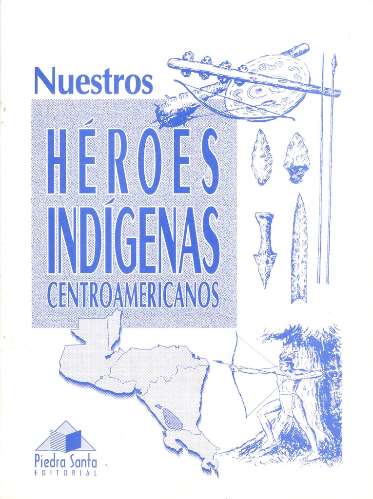 [30910] NUESTROS HEROES INDIGENAS CENTROAMERICANOS | PIEDRASANTA